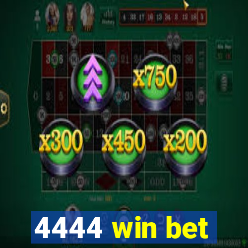 4444 win bet